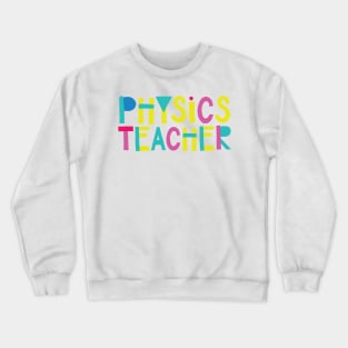 Physics Teacher Gift Idea Cute Back to School Crewneck Sweatshirt